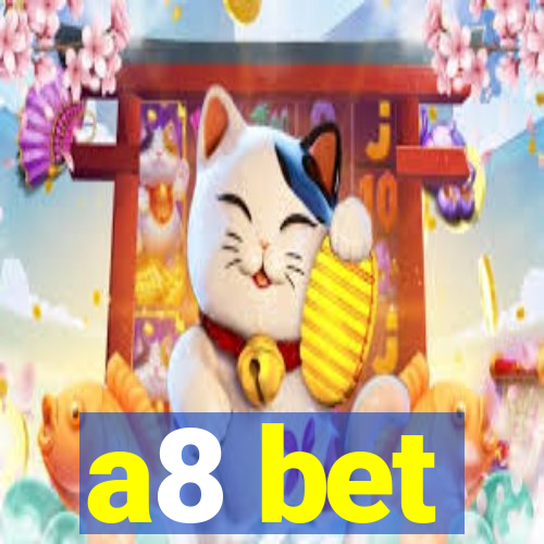 a8 bet